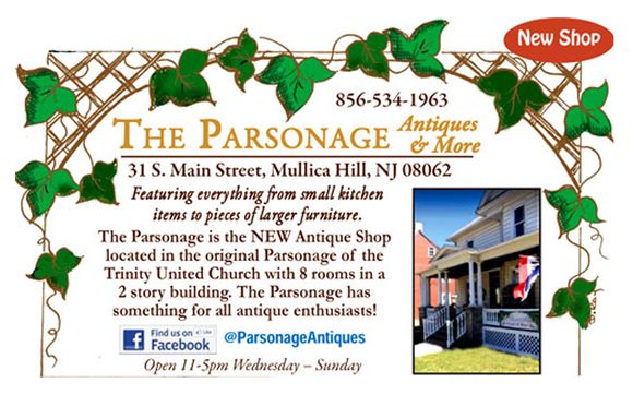 A 2017 magazine advertisement for The Parsonage Antiques & More. It reads: &lsquo;Featuring everything from small kitchen items to pieces of larger furniture. The Parsonage is the NEW Antique Shop located in the original Parsonage of the Trinity United Church with 8 rooms in a 2 story building. The Parsonage has something for all antique enthusiasts!&rsquo; The ad includes the phone number 856-534-1963 and directs readers to 31 S. Main Street, Mullica Hill, NJ, open 11&ndash;5pm Wednesday through Sunday.